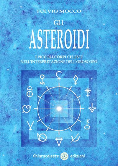 Gli asteroidi. I piccoli corpi celesti nell’interpretazione dell’oroscopo