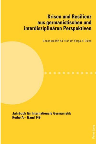 Krisen und Resilienz aus germanistischen und interdisziplinären Perspektiven