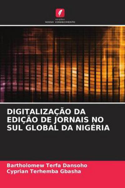 DIGITALIZAÇÃO DA EDIÇÃO DE JORNAIS NO SUL GLOBAL DA NIGÉRIA