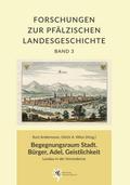 Begegnungsraum Stadt. Bürger, Adel, Geistlichkeit