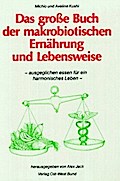 Das grosse Buch der makrobiotischen Ernährung und Lebensweise