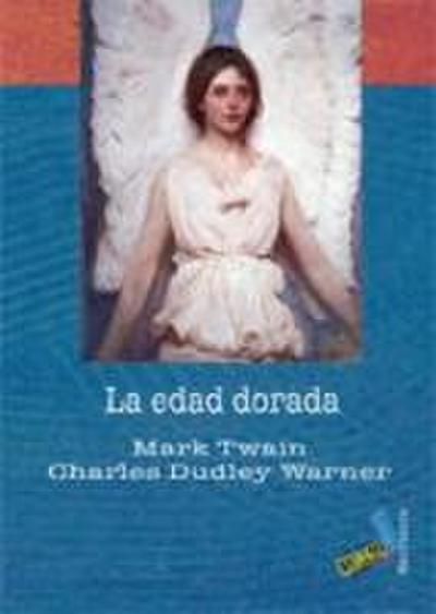 La edad dorada : una historia de nuestros días