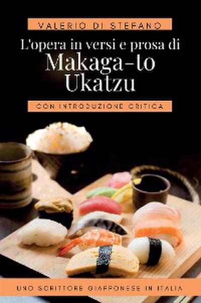 L’opera in versi e prosa di Makaga-to Ukatzu