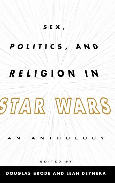 Sex, Politics, and Religion in Star Wars
