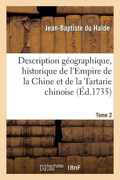 Description Géographique, Historique, Chronologique, Politique Et Physique. Tome 2