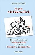 Das große Ada Halenza-Buch: Die besten Geschichten von »Madda un Kede« und der Roman »Seinerzeit zu meiner Zeit«