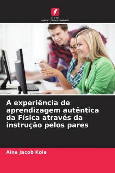 A experiência de aprendizagem autêntica da Física através da instrução pelos pares