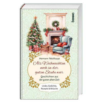 Als Weihnachten noch in der guten Stube war