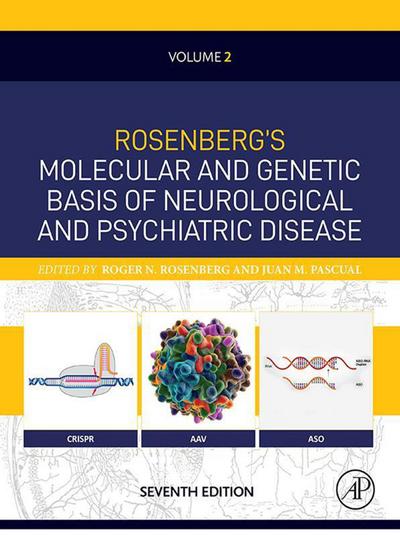 Rosenberg’s Molecular and Genetic Basis of Neurological and Psychiatric Disease, Seventh Edition