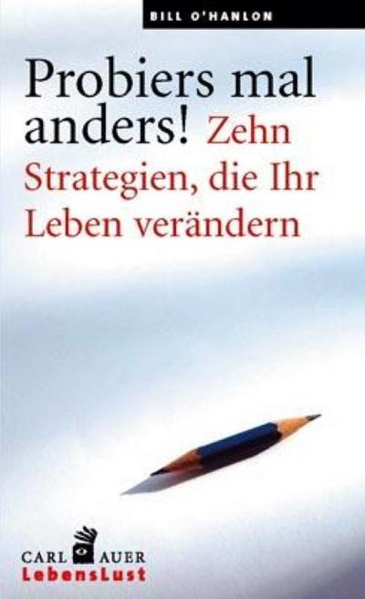 Probiers mal anders! - Bill O'Hanlon
