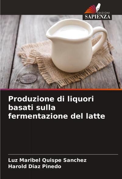 Produzione di liquori basati sulla fermentazione del latte