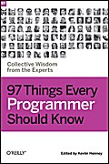 97 Things Every Programmer Should Know