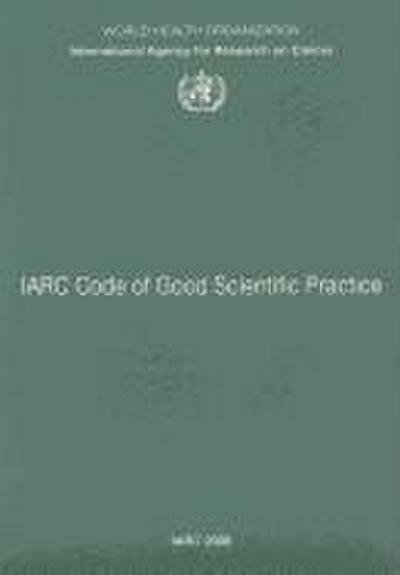 IARC Code of Good Scientific Practice