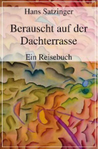 Berauscht auf der Dachterrasse