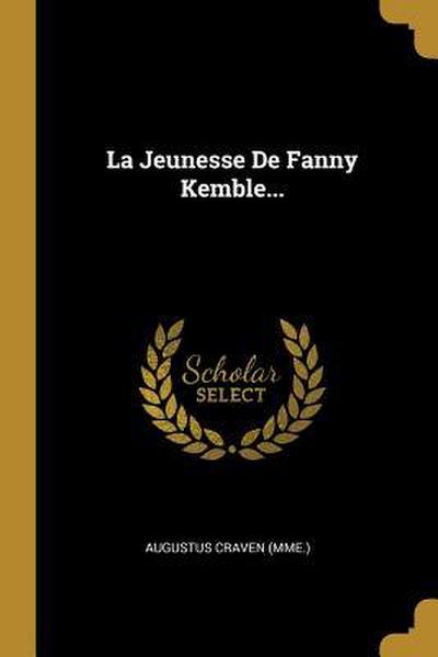La Jeunesse De Fanny Kemble...