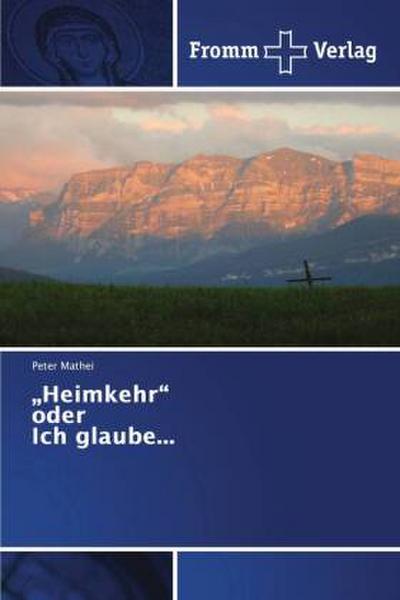"Heimkehr" oder Ich glaube...
