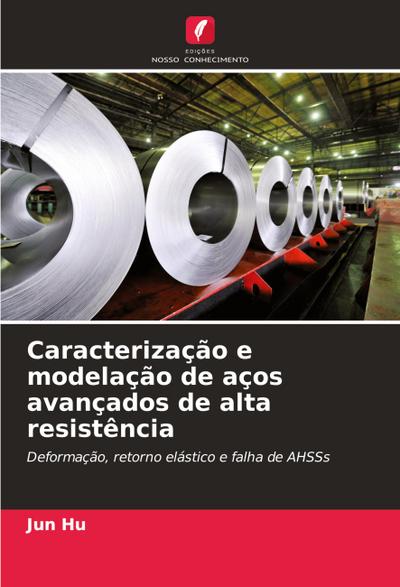 Caracterização e modelação de aços avançados de alta resistência