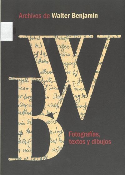 Archivos de Walter Benjamin : fotografías, textos y dibujos