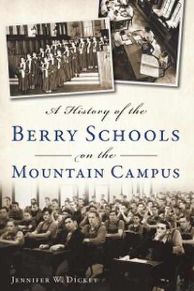 History of the Berry Schools on the Mountain Campus