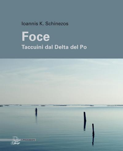 Foce. Taccuini dal delta del Po