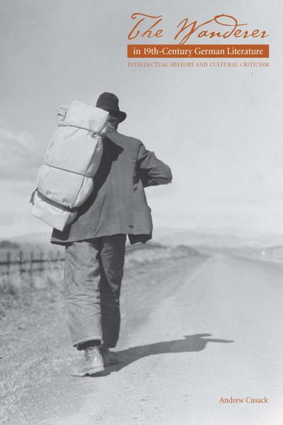 The Wanderer in Nineteenth-Century German Literature