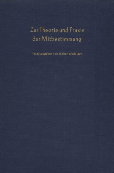 Zur Theorie und Praxis der Mitbestimmung.