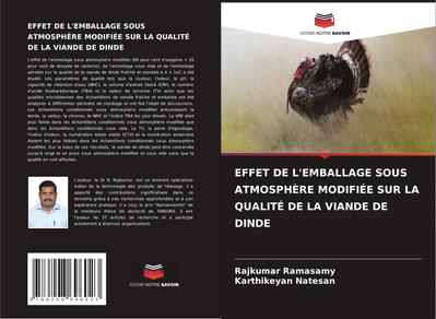 EFFET DE L’EMBALLAGE SOUS ATMOSPHÈRE MODIFIÉE SUR LA QUALITÉ DE LA VIANDE DE DINDE