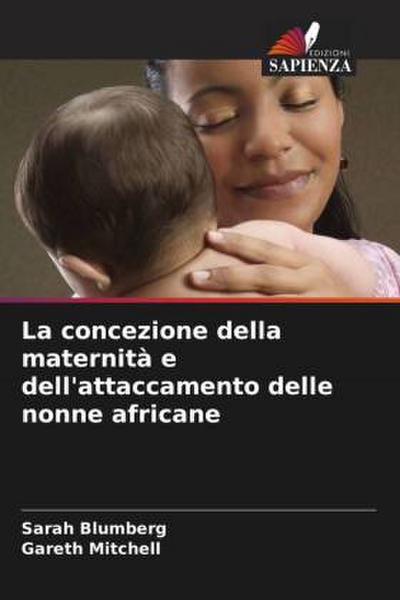 La concezione della maternità e dell’attaccamento delle nonne africane