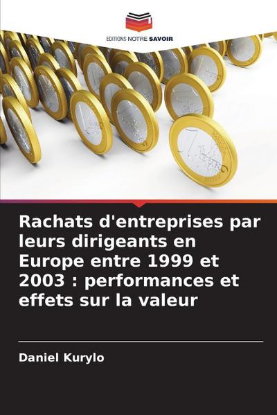 Rachats d’entreprises par leurs dirigeants en Europe entre 1999 et 2003 : performances et effets sur la valeur