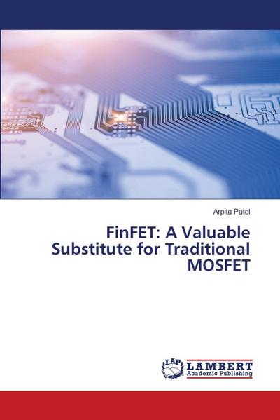 FinFET: A Valuable Substitute for Traditional MOSFET