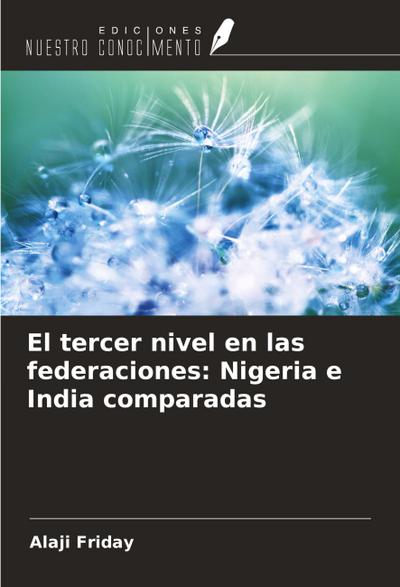 El tercer nivel en las federaciones: Nigeria e India comparadas