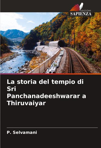 La storia del tempio di Sri Panchanadeeshwarar a Thiruvaiyar