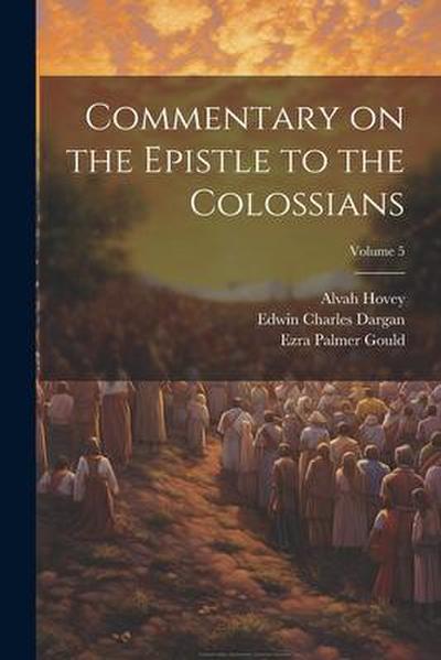 Commentary on the Epistle to the Colossians; Volume 5