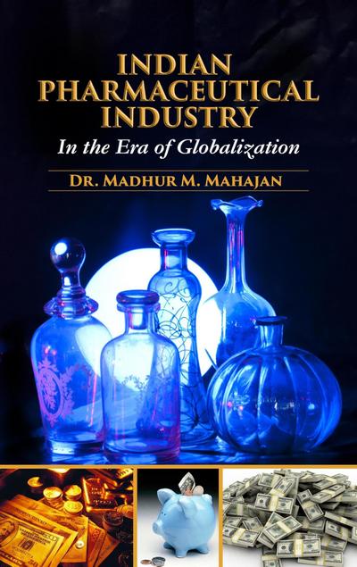 Indian Pharmaceutical Industry in The Era of Globalization