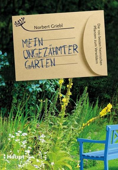 Mein ungezähmter Garten