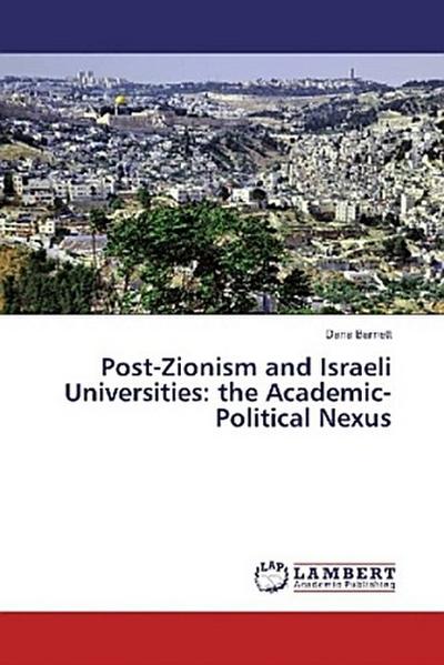 Post-Zionism and Israeli Universities: the Academic-Political Nexus