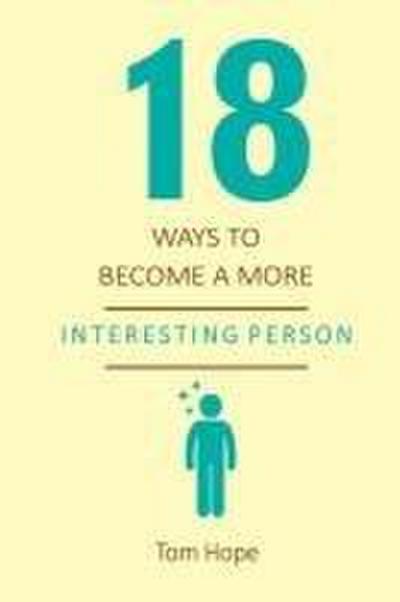 18 Ways To Become A More Interesting Person