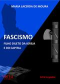 Fascismo: Filho dileto da Igreja e do Capital