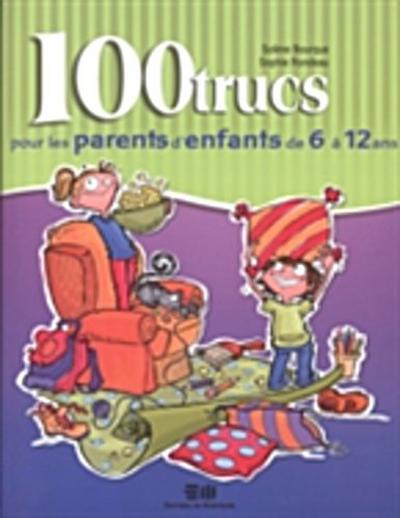 100 trucs pour les parents d’enfants de 6 a 12 ans