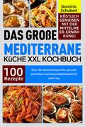 Das große Mediterrane Küche XXL Kochbuch