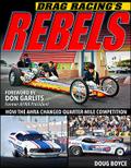 Drag Racing’s Rebels