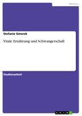 Vitale Ernährung und Schwangerschaft