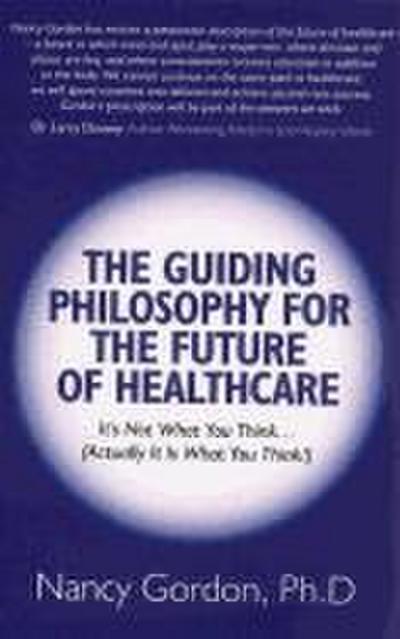 The Guiding Philosophy for the Future of Healthcare