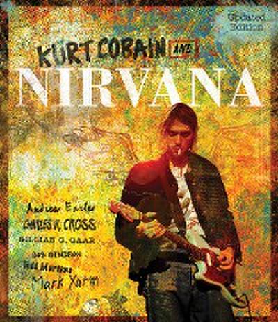 Kurt Cobain and Nirvana - Updated Edition