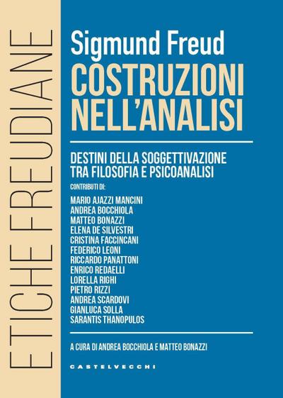 Costruzioni nell’analisi. Destini della soggettivazione tra filosofia e psicoanalisi