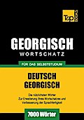 Deutsch-Georgischer Wortschatz Für Das Selbststudium - 7000 Wörter