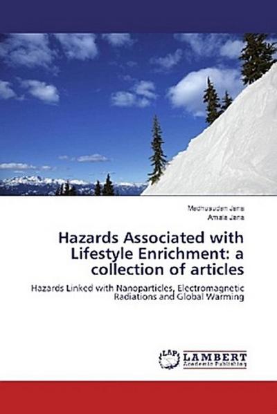 Hazards Associated with Lifestyle Enrichment: a collection of articles