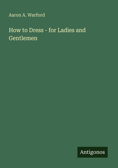 How to Dress - for Ladies and Gentlemen