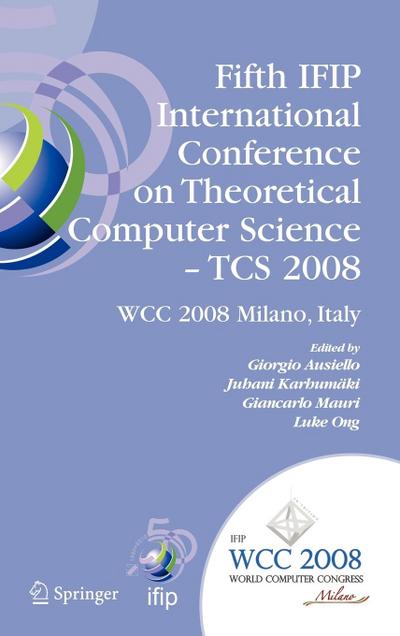 Fifth Ifip International Conference on Theoretical Computer Science - Tcs 2008