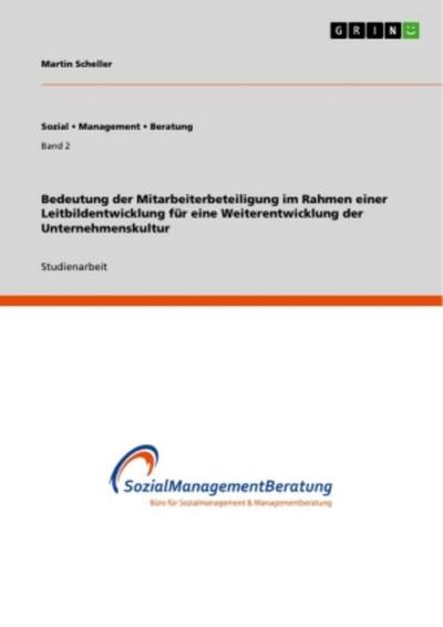 Bedeutung der Mitarbeiterbeteiligung im Rahmen einer Leitbildentwicklung für eine Weiterentwicklung der Unternehmenskultur